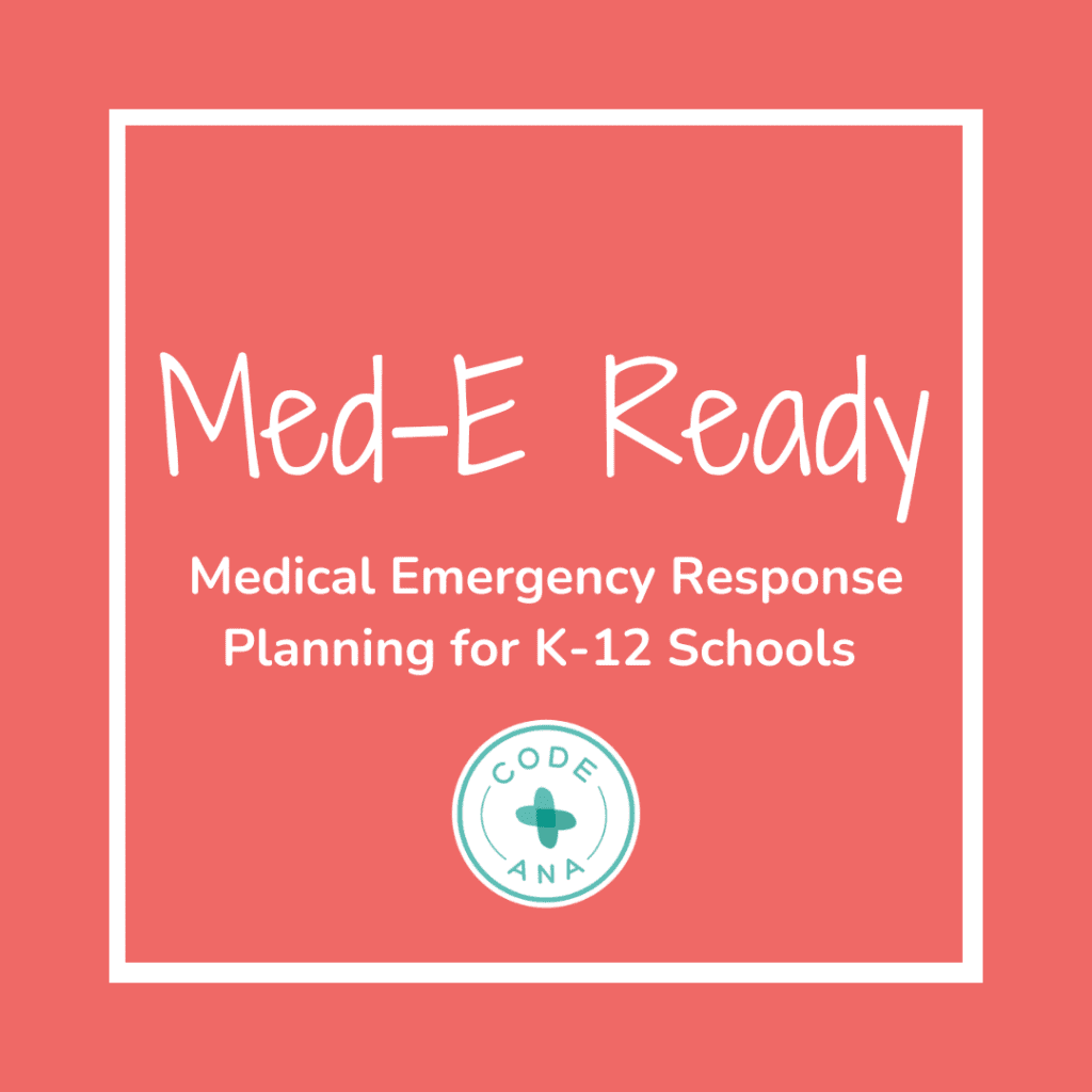 Code Ana's Med-E Ready Program for medical emergency response plan building for schools and early learning centers.